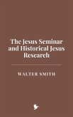 The Jesus Seminar and Historical Jesus Research (eBook, ePUB)