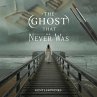 The Ghost that Never Was (eBook, ePUB) - Bild 1