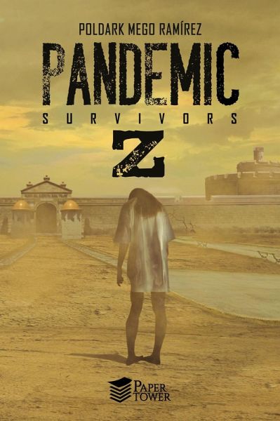Pandemic Z: Survivors (eBook, ePUB) Pandemic Z: Survivors (eBook, ePUB)