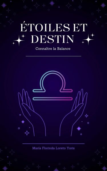 Étoiles et Destin : Connaître la Balance (eBook, ePUB) Étoiles et Destin : Connaître la Balance (eBook, ePUB)