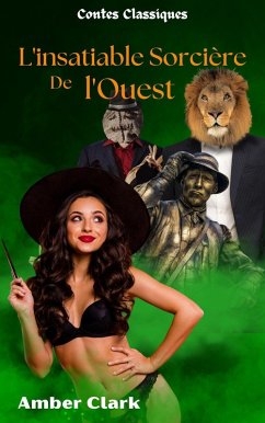 Cover L'insatiable Sorcière de l'Ouest (Contes Classiques) (eBook, ePUB)