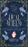 Dual Wield (Mages of Might, #2) (eBook, ePUB) Dual Wield (Mages of Might, #2) (eBook, ePUB)