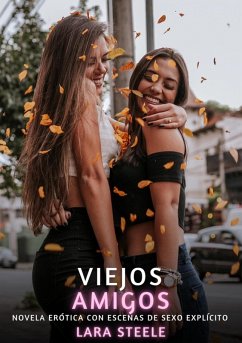 Viejos Amigos (eBook, ePUB) - Steele, Lara