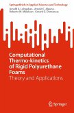 Computational Thermo-kinetics of Rigid Polyurethane Foams (eBook, PDF)