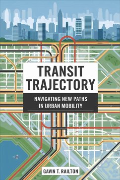 Transit Trajectory: Navigating New Paths in Urban Mobility (eBook, ePUB) - Railton, Gavin T.