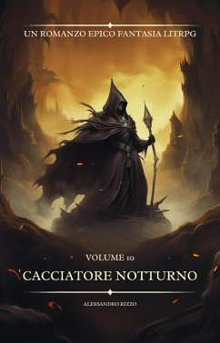 Cover Cacciatore Notturno: Un Romanzo Epico fantasia LitRPG (volume 10) (eBook, ePUB)