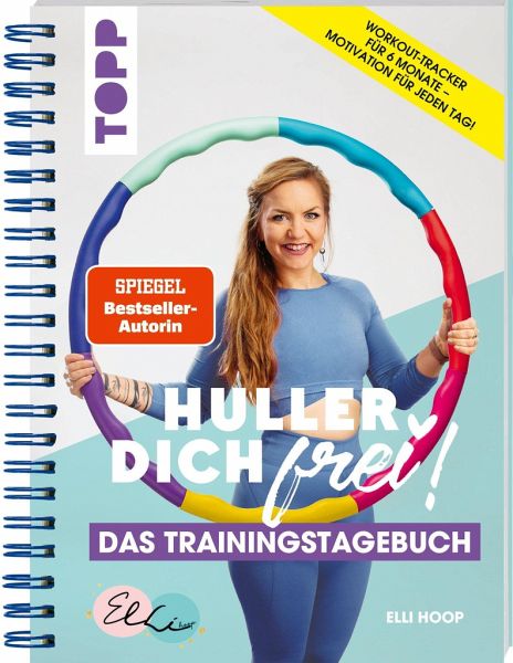 Huller Dich frei - das Trainingstagebuch. Hula Hoop Fitness mit Elli Hoop   (Mängelexemplar)