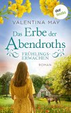 Das Erbe der Abendroths - Frühlingserwachen (eBook, ePUB) Das Erbe der Abendroths - Frühlingserwachen (eBook, ePUB)