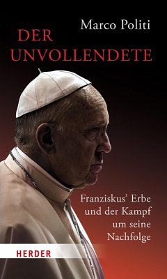 Cover Der Unvollendete. Franziskus' Erbe und der Kampf um seine Nachfolge (eBook, PDF)