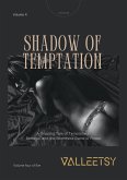 Shadow of Temptation - A Gripping Tele of Temptation, Betrayal and the Relentless Game of Power (A Captivating SM & BDSM Book Series, #4) (eBook, ePUB)