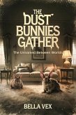 The Dust Bunnies Gather: The Unnamed Between Worlds (Bitter Comforts: Terrifying Cozies) (eBook, ePUB) The Dust Bunnies Gather: The Unnamed Between Worlds (Bitter Comforts: Terrifying Cozies) (eBook, ePUB)