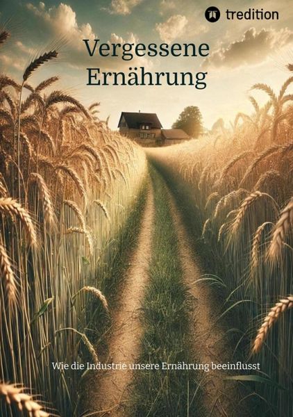 Vergessene Ernährung (eBook, ePUB) Vergessene Ernährung (eBook, ePUB)