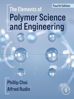 The Elements of Polymer Science and Engineering (eBook, ePUB) - Rudin, Alfred; Choi, P. Eng