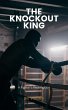 The Knockout King (eBook, ePUB) - Bild 1