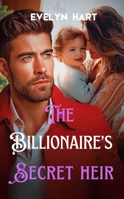 The Billionaire's Secret Heir (eBook, ePUB) - Hart, Evelyn