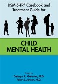 DSM-5-TR® Casebook and Treatment Guide for Child Mental Health (eBook, ePUB) DSM-5-TR® Casebook and Treatment Guide for Child Mental Health (eBook, ePUB)