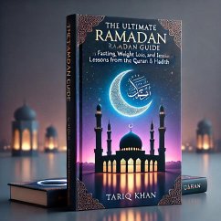 Cover The Ultimate Ramadan Guide: Fasting, Weight Loss, and Lessons from the Quran & Hadith (eBook, ePUB)