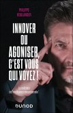 Innover ou agoniser, c'est vous qui voyez ! (eBook, ePUB) Innover ou agoniser, c'est vous qui voyez ! (eBook, ePUB)