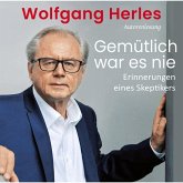 Gemütlich war es nie: Erinnerungen eines Skeptikers (MP3-Download) Gemütlich war es nie: Erinnerungen eines Skeptikers (MP3-Download)