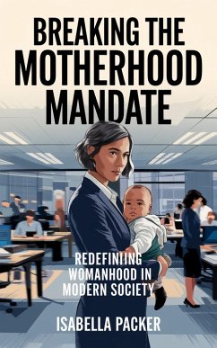 Cover Breaking the Motherhood Mandate (eBook, ePUB)