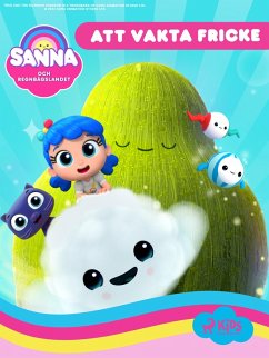Cover Sanna och Regnbågslandet - Att vakta Fricke (eBook, ePUB)