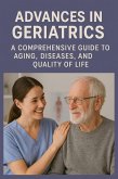 Advances in Geriatrics: A Comprehensive Guide to Aging, Diseases, and Quality of Life (eBook, ePUB)