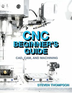 CNC Beginner's Guide (eBook, ePUB) - Thompson, Steven