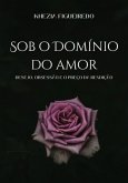 Sob O Domínio Do Amor (eBook, ePUB) Sob O Domínio Do Amor (eBook, ePUB)