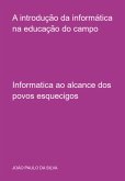 A Introdução Da Informática Na Educação Do Campo (eBook, ePUB)