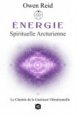 Énergie Spirituelle Arcturienne (eBook, ePUB) Énergie Spirituelle Arcturienne (eBook, ePUB)