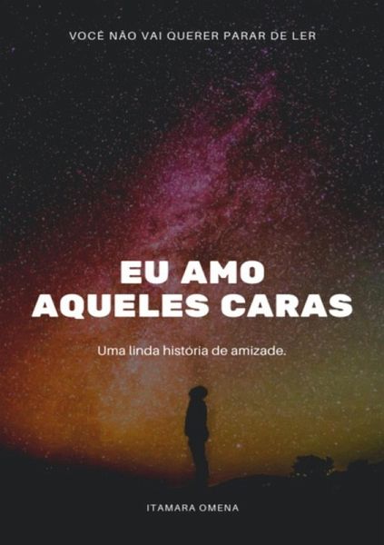 Eu Amo Aqueles Caras (eBook, ePUB)