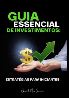 Guia Essencial De Investimentos (eBook, ePUB) - Graciano, Gracielli Nuzzi