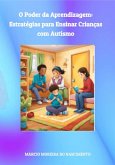 O Poder Da Aprendizagem: Estratégias Para Ensinar Crianças Com Autismo (eBook, ePUB) O Poder Da Aprendizagem: Estratégias Para Ensinar Crianças Com Autismo (eBook, ePUB)