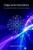 Códigos Da Harmonia Quântica (eBook, ePUB) Códigos Da Harmonia Quântica (eBook, ePUB)