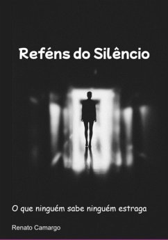 Reféns Do Silêncio (eBook, PDF) - Camargo, Renato