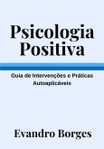 Psicologia Positiva (eBook, ePUB) Psicologia Positiva (eBook, ePUB)