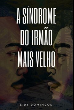 A Síndrome Do Irmão Mais Velho (eBook, ePUB) - Domingos, Eidy