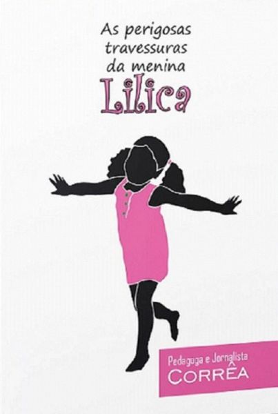 As Perigosas Travessuras Da Menina Lilica (eBook, ePUB) As Perigosas Travessuras Da Menina Lilica (eBook, ePUB)