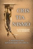 Cristianismo O Evangelho Dos Homens A Serviço Do Adversário De Deus (eBook, ePUB) Cristianismo O Evangelho Dos Homens A Serviço Do Adversário De Deus (eBook, ePUB)