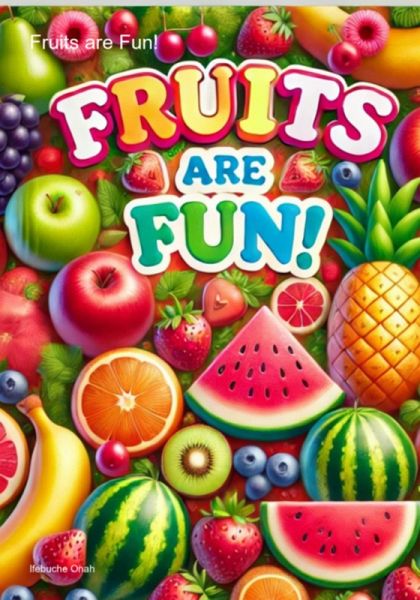 Fruits Are Fun! (eBook, ePUB) Fruits Are Fun! (eBook, ePUB)