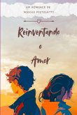 Reinventando O Amor (eBook, ePUB)