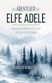 Die Abenteuer der Elfe Adele (eBook, ePUB) Die Abenteuer der Elfe Adele (eBook, ePUB)