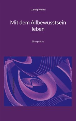 Mit dem Allbewusstsein leben (eBook, ePUB) - Weibel, Ludwig