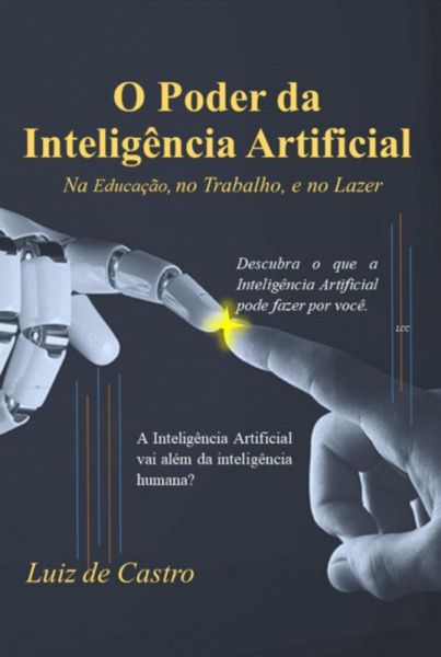 O Poder Da Inteligência Artificial (eBook, ePUB) O Poder Da Inteligência Artificial (eBook, ePUB)
