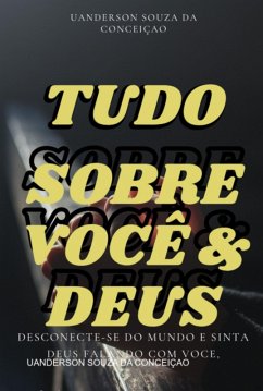 Sobre Voce E Deus (eBook, ePUB) - Da Conceiçao, Uanderson Souza Sobre Voce E Deus (eBook, ePUB) - Da Conceiçao, Uanderson Souza
