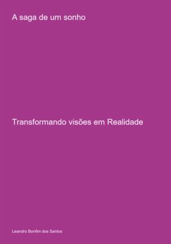 A Saga De Um Sonho (eBook, ePUB) - Dos Santos, Leandro Bonfim