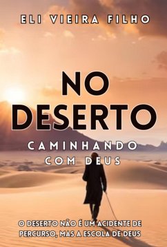 No Deserto (eBook, PDF) - Filho, Eli Vieira