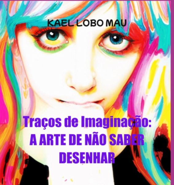 Traços De Imaginação: A Arte De Não Saber Desenhar (eBook, PDF) Traços De Imaginação: A Arte De Não Saber Desenhar (eBook, PDF)