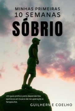 Cover Minhas Primeiras 10 Semanas Sóbrio (eBook, ePUB)