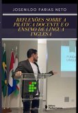Reflexões Sobre A Prática Docente E O Ensino De Língua Inglesa (eBook, PDF)